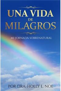 Una Vida De Milagros