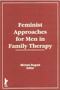 Feminist Approaches for Men in Family Therapy