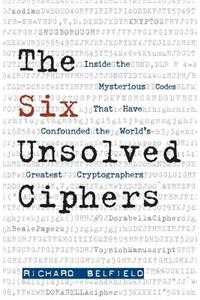 Six Unsolved Ciphers