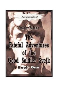 Fateful Adventures of the Good Soldier Svejk During the World War, Book One