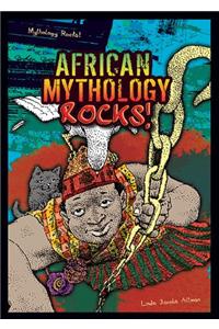 African Mythology Rocks!