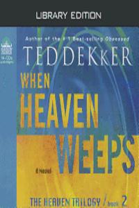 When Heaven Weeps (Library Edition)