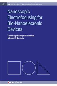 Nanoscopic Electrofocusing for Bio-Nanoelectronic Devices