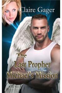 The Last Prophet, Michael's Mission