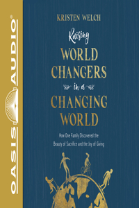 Raising World Changers in a Changing World