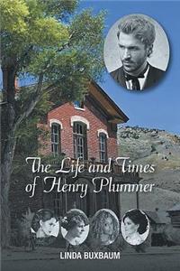 Life and Times of Henry Plummer