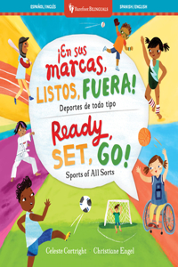 Ready, Set, Go! Sports of All Sorts / ¡En sus marcas, listos, fuera! Deportes de todo tipo