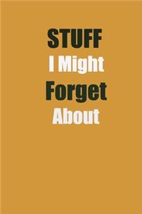 Stuff I Might Forget About