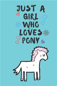 Just A Girl Who Loves PONY