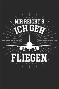 Mir Reicht's Ich Geh Fliegen