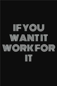 if you want it work fot it