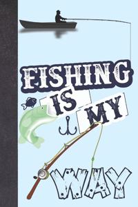 Fishing Is My Way