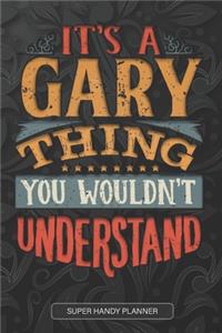 It's A Gary Thing You Wouldn't Understand