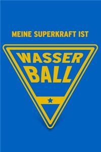 Meine Superkraft ist Wasserball