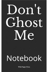 Don't Ghost Me