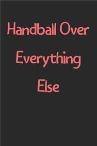 Handball Over Everything Else
