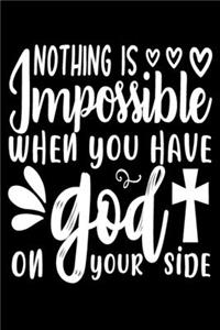 Nothing Is Impossible When You Have God On Your Side