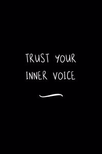 Trust your Inner Voice