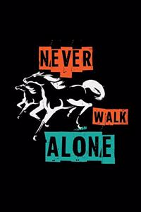 Never walk alone