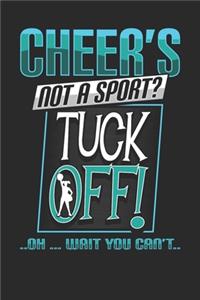 Cheer's Not a Sport Tuck Off Oh wait You Can't