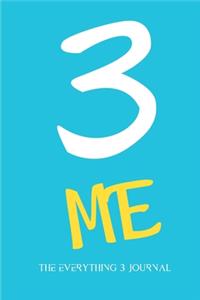 3 Me: The everything 3 Journal