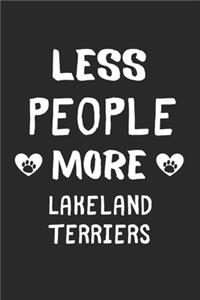 Less People More Lakeland Terriers