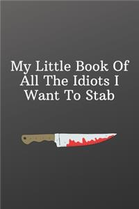 My Little Book Of All The Idiots I Want To Stab.