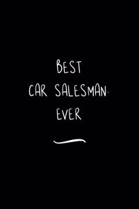 Best Car Salesman. Ever