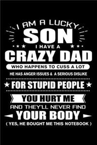 I am a Lucky Son of a Crazy Dad: Funny Son Quotes Gift From His Dad And Yes He Bought Him This Notebook Novelty Blank Lined Travel Journal to Write in Ideas