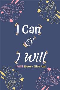 I Can & I Will - I Will Never Give Up!