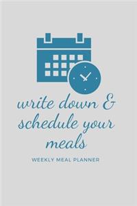 write down & schedule your meals weekly meals planner