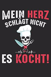 Mein Herz Schlägt Nicht Es Kocht: Din A5 Heft (Kariert) Mit Karos Für Köche - Notizbuch Tagebuch Planer Mit Koch Witz - Notiz Buch Geschenk Journal Notebook Fürs Kochen & Backen