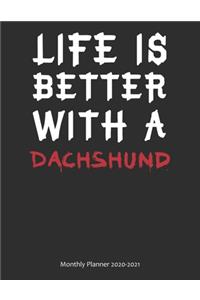 Life is Better With A Dachshund Monthly Planner 2020-2021