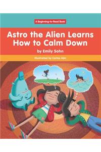 Astro the Alien Learns How to Calm Down