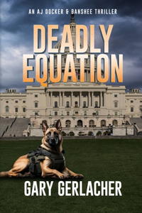 Deadly Equation: An AJ Docker and Banshee Thriller