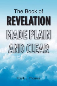 Book of Revelation Made Plain and Clear