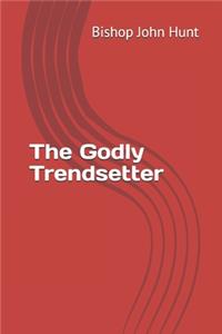 Godly Trendsetter
