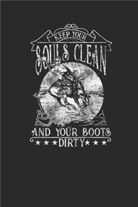 Keep Your Souls Clean And Your Boots Dirty