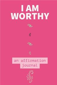 I AM Worthy Affirmation Journal
