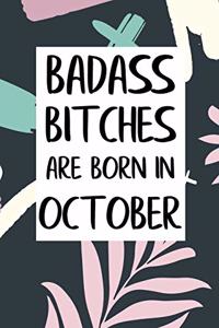 Badass Bitches Are Born In October