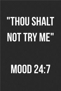 Thou Shalt Not Try Me