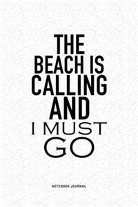 The Beach Is Calling And I Must Go