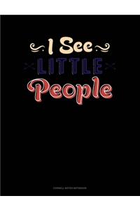 I See Little People