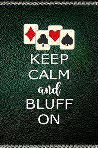 Keep Calm And Bluff On