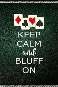 Keep Calm And Bluff On