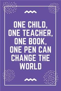 One child, one teacher, one book, one pen can change the world