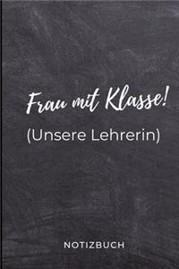 Frau Mit Klasse! (Unsere Lehrerin) Notizbuch