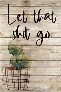 Let That Shit Go