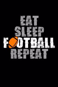 Eat Sleep Football Repeat