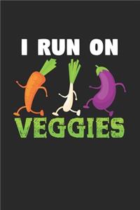 I run on veggies